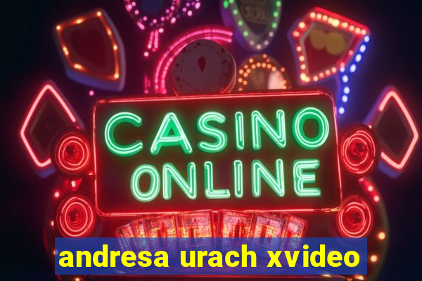 andresa urach xvideo